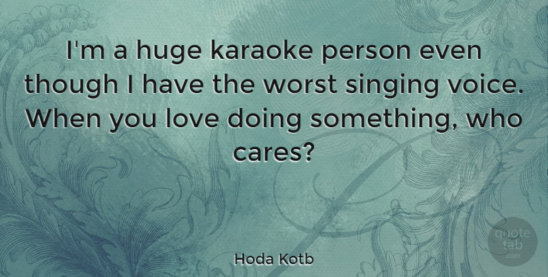 Hoda Kotb Quote About Voice, Singing, Karaoke: Im A Huge Karaoke Person...