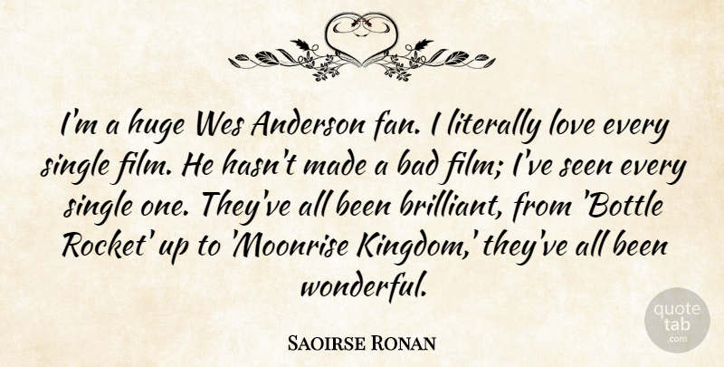 Saoirse Ronan Quote About Bottles, Kingdoms, Rockets: Im A Huge Wes Anderson...