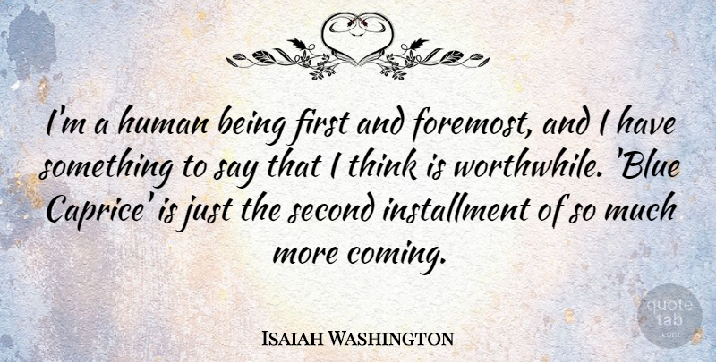 Isaiah Washington Quote About Human: Im A Human Being First...