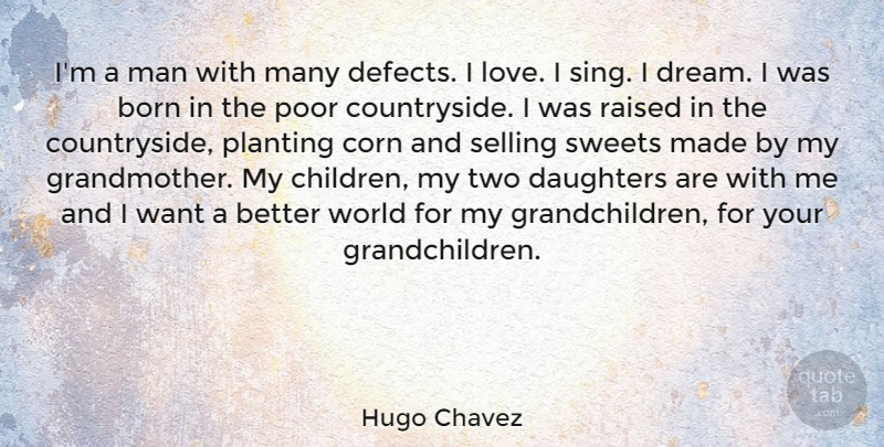 Hugo Chavez Quote About Daughter, Dream, Sweet: Im A Man With Many...
