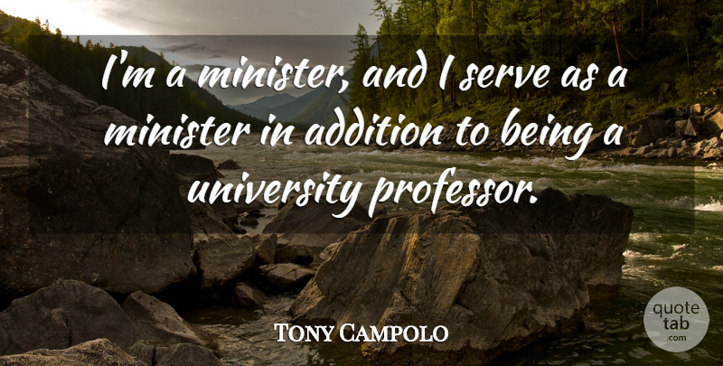 Tony Campolo Quote About University Professors, Professors, Ministers: Im A Minister And I...