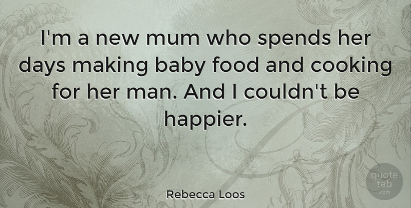 Rebecca Loos Quote About Baby, Men, Cooking: Im A New Mum Who...