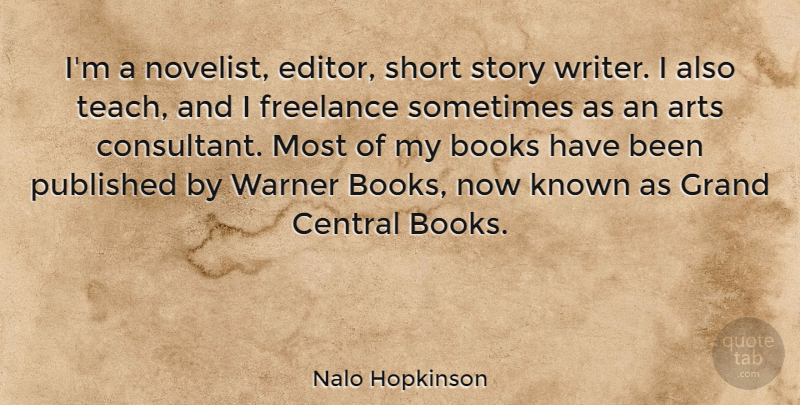 Nalo Hopkinson Quote About Books, Central, Freelance, Grand, Known: Im A Novelist Editor Short...
