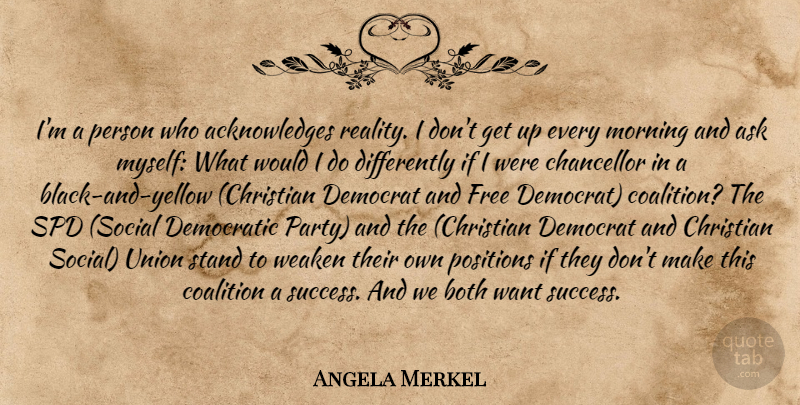 Angela Merkel Quote About Christian, Morning, Party: Im A Person Who Acknowledges...