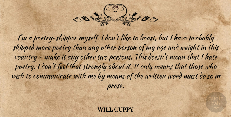 Will Cuppy Quote About Country, Hate, Mean: Im A Poetry Skipper Myself...