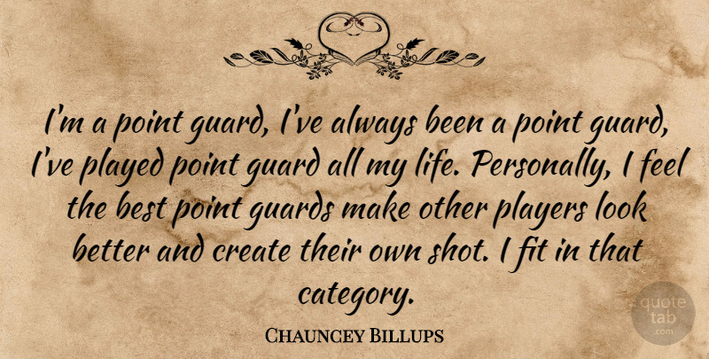 Chauncey Billups Quote About Player, Looks, Fit: Im A Point Guard Ive...