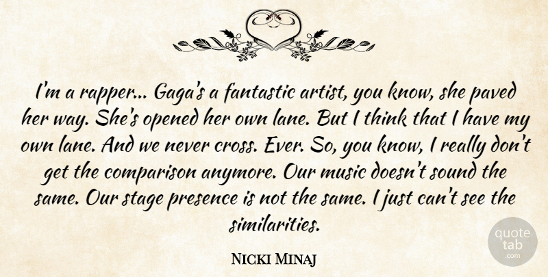 Nicki Minaj Quote About Thinking, Rapper, Artist: Im A Rapper Gagas A...