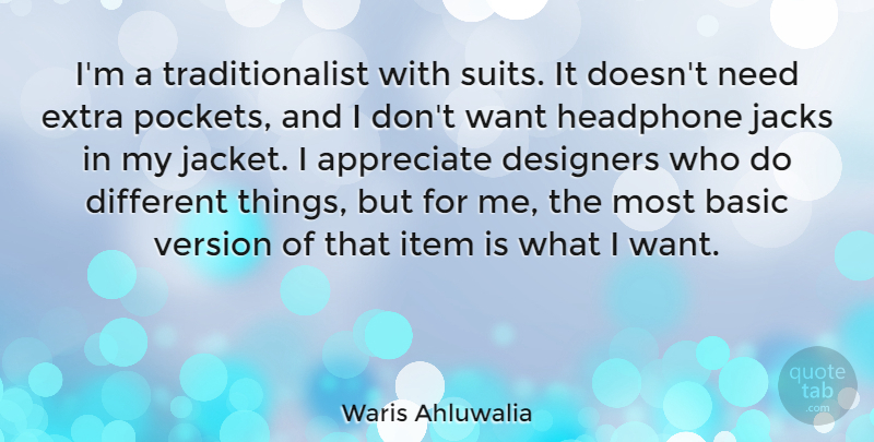 Waris Ahluwalia Quote About Basic, Designers, Item, Version: Im A Traditionalist With Suits...
