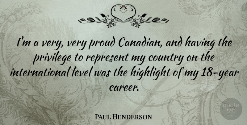 Paul Henderson Quote About Country, Careers, Years: Im A Very Very Proud...