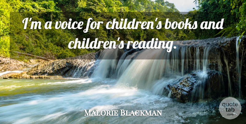 Malorie Blackman Quote About undefined: Im A Voice For Childrens...