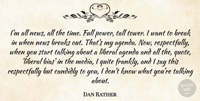 Dan Rather Quote About Media, Talking, Towers: Im All News All The...