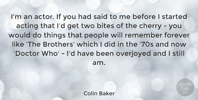 Colin Baker Quote About Brother, Doctors, Two: Im An Actor If You...