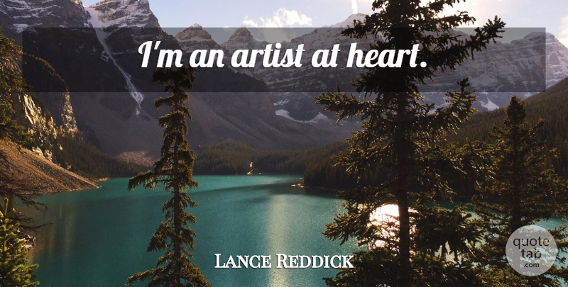 Lance Reddick Quote About Heart, Artist: Im An Artist At Heart...