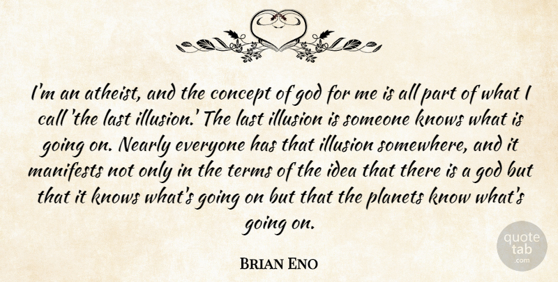 Brian Eno Quote About Call, Concept, God, Knows, Last: Im An Atheist And The...