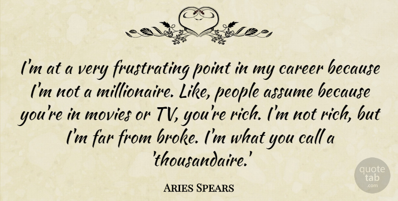 Aries Spears Quote About Funny, Careers, People: Im At A Very Frustrating...