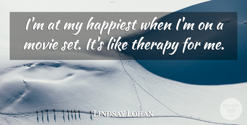 Lindsay Lohan Quote About Therapy, Movie Sets: Im At My Happiest When...
