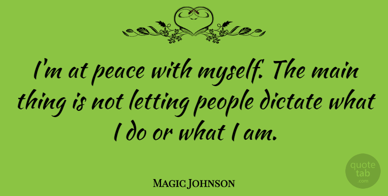 Magic Johnson Quote About People: Im At Peace With Myself...
