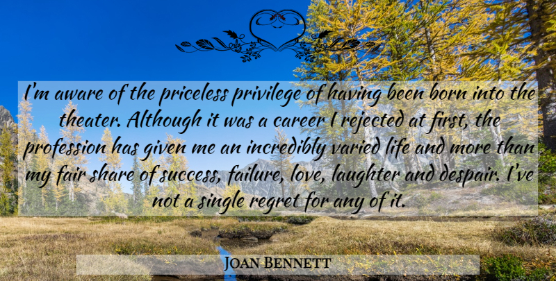 Joan Bennett Quote About Although, Aware, Born, Career, Fair: Im Aware Of The Priceless...