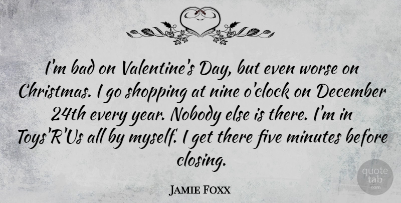 Jamie Foxx Quote About Christmas, Valentine, Years: Im Bad On Valentines Day...