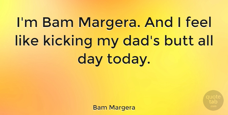 Bam Margera Quote About Dad: Im Bam Margera And I...