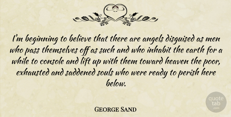 George Sand Quote About Believe, Angel, Men: Im Beginning To Believe That...
