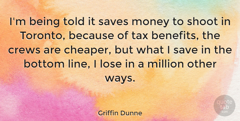 Griffin Dunne Quote About Toronto, Benefits, Lines: Im Being Told It Saves...
