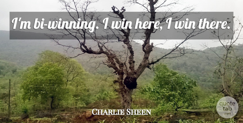 Charlie Sheen Quote About Winning: Im Bi Winning I Win...