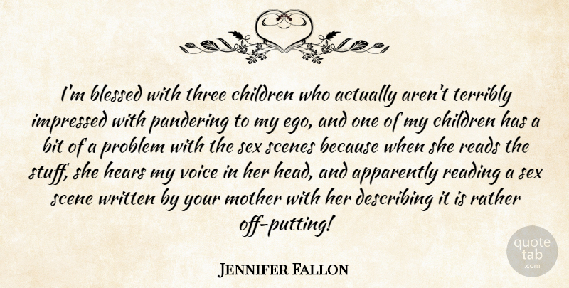Jennifer Fallon Quote About Apparently, Bit, Blessed, Children, Describing: Im Blessed With Three Children...