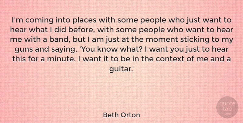 Beth Orton Quote About Coming, Context, Hear, People, Places: Im Coming Into Places With...