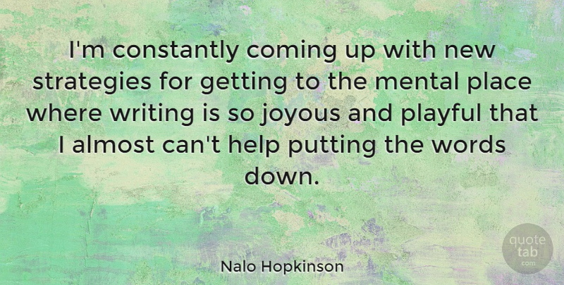Nalo Hopkinson Quote About Almost, Coming, Constantly, Joyous, Playful: Im Constantly Coming Up With...
