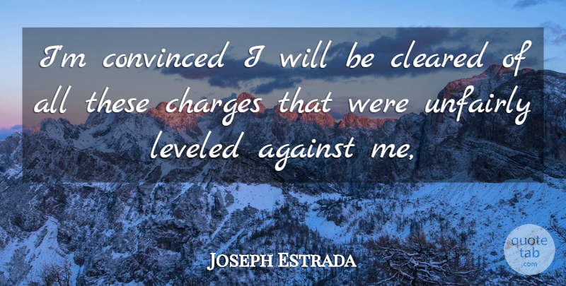Joseph Estrada Quote About Convinced: Im Convinced I Will Be...