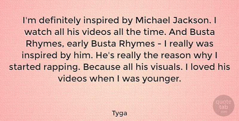 Tyga Quote About Definitely, Early, Inspired, Michael, Rhymes: Im Definitely Inspired By Michael...