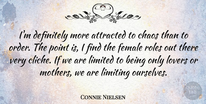 Connie Nielsen Quote About Mother, Order, Female: Im Definitely More Attracted To...