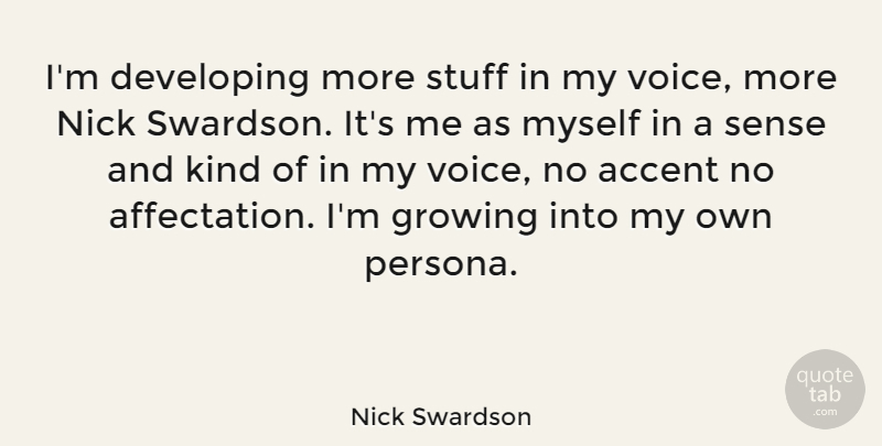 Nick Swardson Quote About Developing, Nick, Stuff: Im Developing More Stuff In...