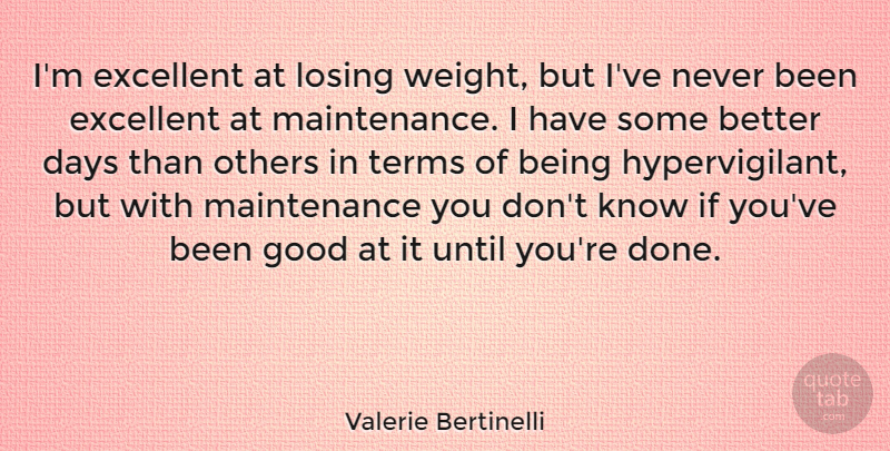 Valerie Bertinelli Quote About Done, Weight, Maintenance: Im Excellent At Losing Weight...