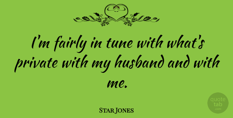 Star Jones Quote About Husband, Tunes, My Husband: Im Fairly In Tune With...