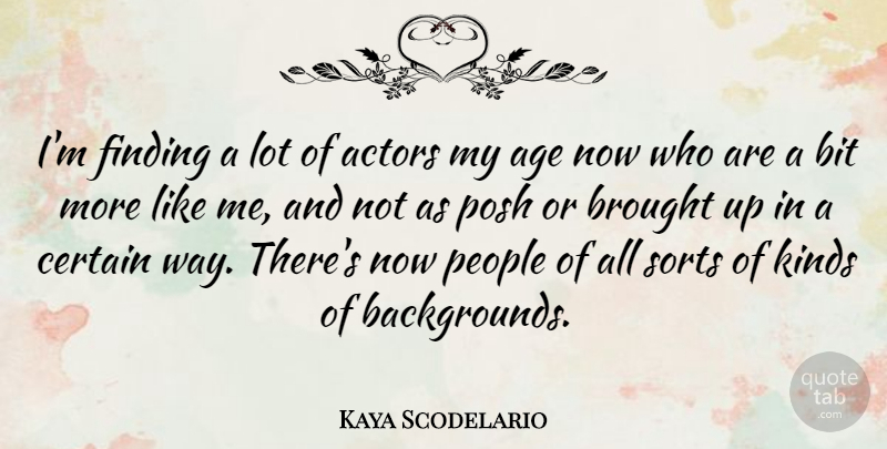 Kaya Scodelario Quote About People, Age, Actors: Im Finding A Lot Of...