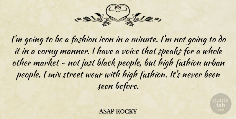 ASAP Rocky Quote About Corny, High, Icon, Market, Mix: Im Going To Be A...