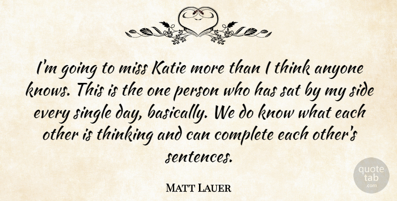Matt Lauer Quote About Anyone, Complete, Katie, Miss, Sat: Im Going To Miss Katie...
