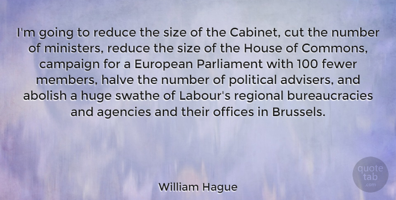 William Hague Quote About Cutting, Numbers, Agency: Im Going To Reduce The...