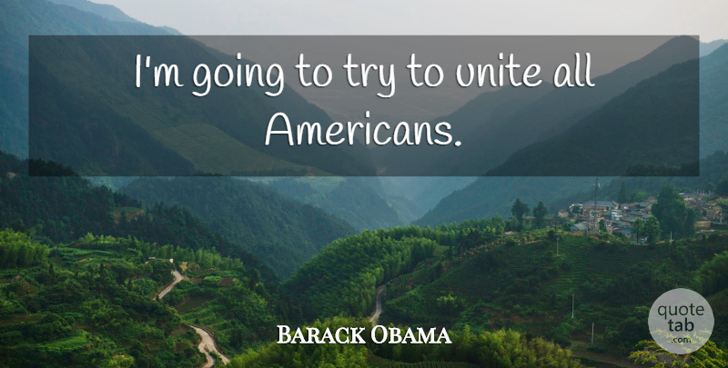 Barack Obama Quote About undefined: Im Going To Try To...