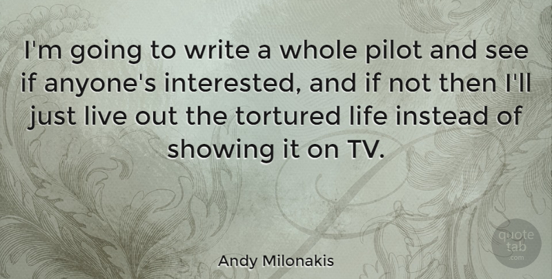 Andy Milonakis Quote About Writing, Pilots, Tvs: Im Going To Write A...