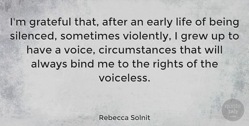 Rebecca Solnit Quote About Grateful, Rights, Voice: Im Grateful That After An...