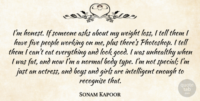 Sonam Kapoor Quote About Asks, Body, Boys, Eat, Five: Im Honest If Someone Asks...