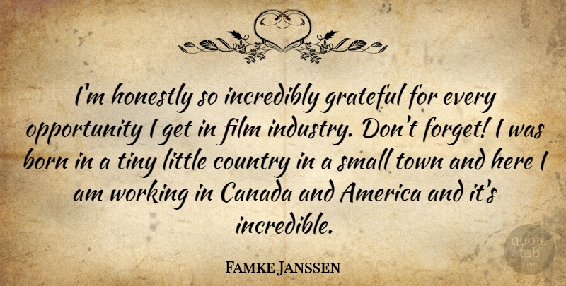 Famke Janssen Quote About Country, Grateful, Opportunity: Im Honestly So Incredibly Grateful...