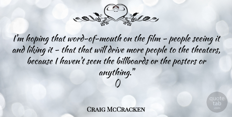 Craig McCracken Quote About People, Mouths, Film: Im Hoping That Word Of...