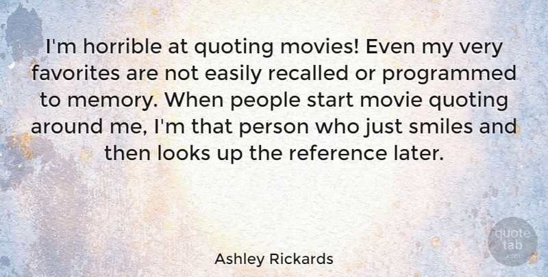Ashley Rickards Quote About Memories, People, Looks: Im Horrible At Quoting Movies...