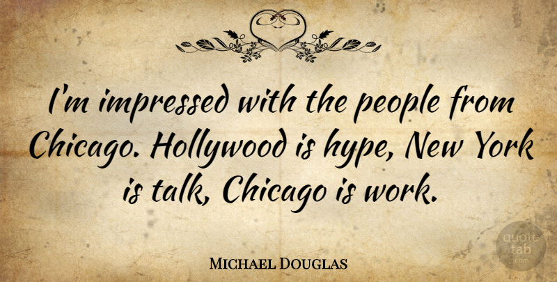 Michael Douglas Quote About New York, Hype, People: Im Impressed With The People...