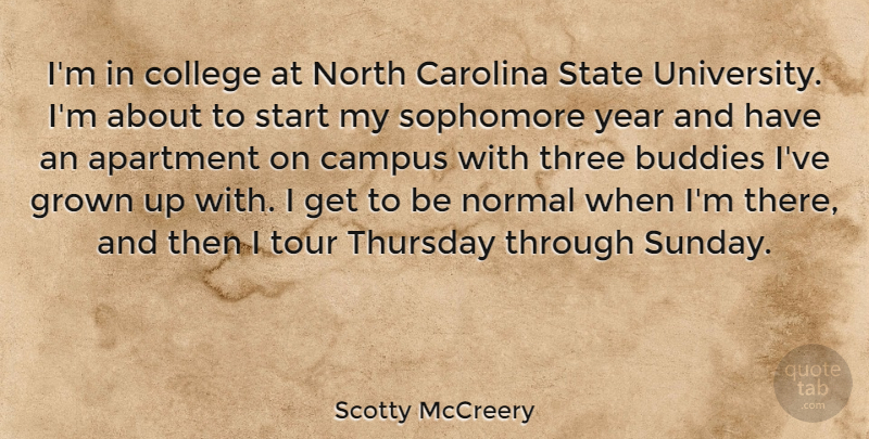 Scotty McCreery Quote About Sunday, College, Years: Im In College At North...