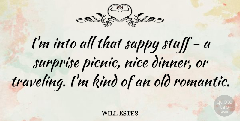 Will Estes Quote About Valentines Day, Nice, Picnics: Im Into All That Sappy...